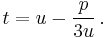 t=u-\frac{p}{3u}\,.