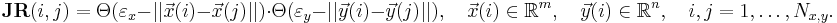 \mathbf{JR}(i,j) = \Theta(\varepsilon_x - || \vec{x}(i) - \vec{x}(j)||) \cdot \Theta(\varepsilon_y - || \vec{y}(i) - \vec{y}(j)||), \quad \vec{x}(i) \in \Bbb{R}^m, \quad \vec{y}(i) \in \Bbb{R}^n,\quad i,j=1, \dots, N_{x,y}.