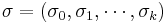 \sigma=(\sigma_0,\sigma_1,\cdots,\sigma_k)