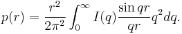 p(r) = \frac{r^2}{2\pi^2}\int_0^\infty I(q)\frac{\sin qr}{qr}q^2dq.