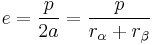 
e = \frac{p}{2a} = \frac{p}{r_{\alpha} %2B r_{\beta}}
