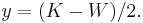 y = (K-W)/2.