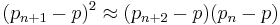 (p_{n%2B1}-p)^2\approx(p_{n%2B2}-p)(p_n-p)