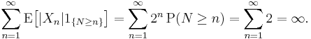 \sum_{n=1}^\infty\operatorname{E}\bigl[|X_n|1_{\{N\ge n\}}\bigr]
=\sum_{n=1}^\infty 2^n\,\operatorname{P}(N\ge n)
=\sum_{n=1}^\infty 2=\infty.