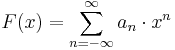 F(x) = \sum_{n=-\infty}^\infty a_n\cdot x^n