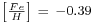 \begin{smallmatrix}\left[ \frac{Fe}{H} \right]\ =\ -0.39\end{smallmatrix}