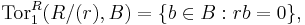 \mathrm{Tor}_1^R(R/(r),B)=\{b\in B:rb=0\},