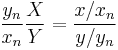 \frac{y_n}{x_n}\frac{X}{Y}=\frac{x/x_n}{y/y_n}