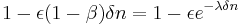 1-\epsilon(1-\beta)\delta n = 1-\epsilon e^{-\lambda \delta n}