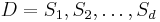 D=S_1,S_2,\dots,S_d