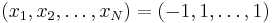 (x_1, x_2, \dots, x_N) = (-1, 1, \dots, 1)