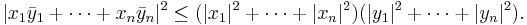 |x_1 \bar{y}_1 %2B \cdots %2B x_n \bar{y}_n|^2 \leq (|x_1|^2 %2B \cdots %2B |x_n|^2) (|y_1|^2 %2B \cdots %2B |y_n|^2).