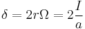 \delta = 2r\Omega = 2\frac{I}{a}