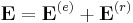 \mathbf{E} = \mathbf{E}^{(e)} %2B \mathbf{E}^{(r)}