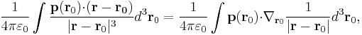 \frac {1}{4 \pi \varepsilon_0}\int \frac { \bold{p} ( \bold{ r}_0 )\bold{\cdot (r - r_0)}} {| \bold{ r}- \bold{r}_0 |^3 } d^3 \bold{ r}_0 =\frac {1}{4 \pi \varepsilon_0}\int   \bold{p} ( \bold{ r}_0 )\bold{\cdot \nabla}_{\bold {r}_0} \frac {1}{|\bold r - \bold{r}_0|} d^3 \bold{ r}_0  , 