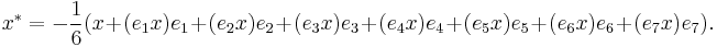 x^* =-\frac{1}{6} (x%2B(e_1x)e_1%2B(e_2x)e_2%2B(e_3x)e_3%2B(e_4x)e_4%2B(e_5x)e_5%2B(e_6x)e_6%2B(e_7x)e_7).