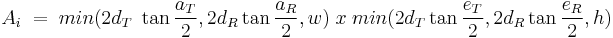 A_i\;=\;min(2d_T\;\tan {\frac{a_T}{2}}, 2d_R \tan{\frac{a_R}{2}}, w)\;x\;min(2d_T \tan {\frac{e_T}{2}}, 2d_R \tan{\frac{e_R}{2}}, h)