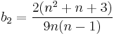 b_2 = \frac{2(n^{2}%2Bn%2B3)}{9n(n-1)}