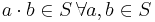 a \cdot b \in S \, \forall a,b \in S