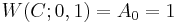  W(C;0,1) = A_{0}=1 