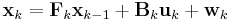  \textbf{x}_{k} = \textbf{F}_{k} \textbf{x}_{k-1} %2B \textbf{B}_{k} \textbf{u}_{k} %2B \textbf{w}_{k} 