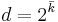 d = 2^{\bar{k}}