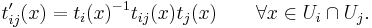 t'_{ij}(x) = t_i(x)^{-1}t_{ij}(x)t_j(x) \qquad \forall x \in U_i \cap U_j.