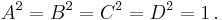 A^2 = B^2 = C^2 = D^2 = 1 \, .\,