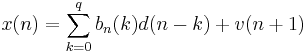 x(n)=\sum_{k=0}^q b_n(k) d(n-k)%2Bv(n%2B1)