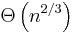 \Theta\left(n^{2/3}\right)