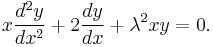 x \frac{d^2 y}{d x^2} %2B 2 \frac{d y}{d x} %2B \lambda^2 x y = 0.\,\!