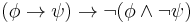 (\phi \to \psi) \to \neg (\phi \wedge \neg \psi)