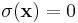 \sigma(\mathbf{x}) = 0