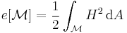 e[{\mathcal{M}}]=\frac{1}{2} \int_{\mathcal{M}} H^2\, \mathrm{d}A