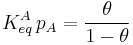 K^A_{eq}\,p_A = \frac{\theta }{1-\theta}