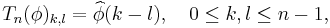  T_n(\phi)_{k,l} = \widehat\phi(k-l), \quad 0 \leq k,l \leq n-1,