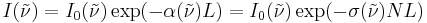 I(\tilde{\nu}) = I_{0}(\tilde{\nu}) \exp(-\alpha(\tilde{\nu})L) = I_{0}(\tilde{\nu}) \exp(-\sigma(\tilde{\nu})NL)