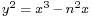 \scriptstyle y^2 \;=\; x^3 \,-\, n^2x