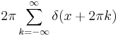 2\pi\sum_{k=-\infty}^{\infty} \delta(x%2B2\pi k)