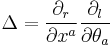 \Delta=\frac{\partial_r}{\partial x^a}\frac{\partial_l}{\partial \theta_a}