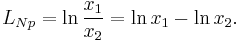 
L_{Np} = \ln\frac{x_1}{x_2} = \ln x_1 - \ln x_2. \,
