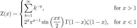 
\Zeta(x) =
          \begin{cases}
                 \displaystyle \sum_{k = 1}^\infty k^{-x}, & \text{for } x > 1 \\[10pt]
                 \displaystyle 2^x\pi^{x-1}\sin\left(\frac{x\pi}{2}\right)\Gamma(1-x)\zeta(1-x), & \text{for } x < 1 \\
             \end{cases}
