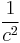 \frac{1}{c^2}