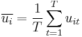 \overline{u_{i}}=\frac{1}{T}\sum\limits_{t=1}^{T}u_{it}