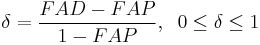 \delta=\frac{FAD-FAP}{1-FAP},\;\;0\le \delta \le 1