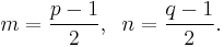 m = \frac{p - 1}{2},\;\; n = \frac{q - 1}{2}.