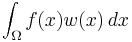 \int_\Omega f(x) w(x)\, dx