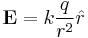  \textbf{E} = k\frac{q}{r^2} \hat{r} 