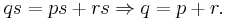 
qs=ps%2Brs\Rightarrow q=p%2Br.
