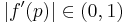 \left | f^\prime (p)  \right | \in (0,1)